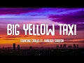 Counting Crows - Big Yellow Taxi ft. Vanessa Carlton (Lyrics)