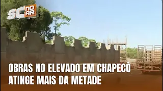 Obra do elevado que liga o maior bairro de Chapecó já está 60% concluído