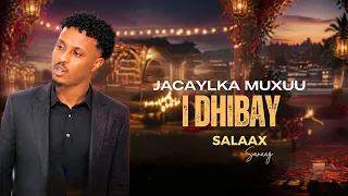 SAALAX SANAAG 2026 | JACAYLKU MUXUU I DHIBAY | HEES CUSUB