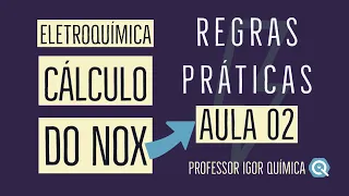 Cálculo do NOX | Número de Oxidação | Regras Práticas | Eletroquímica | Aula 02