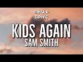 KIDS AGAIN -by Sam Smith (lyric video)