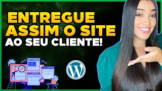 Como Entregar o Site para o Cliente?! [Configurações, Migração do WordPress e Mais]