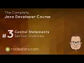 Control Statements Section Overview - The Complete Java Developer Course