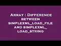 Array Difference between simplexml - load