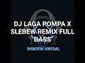 Download Lagu DJ LAGA POMPA X SLEBEW REMIX FULL BASS