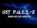 Bring Me The Horizon - [ost] p.u.s.s.-e (Lyrics)