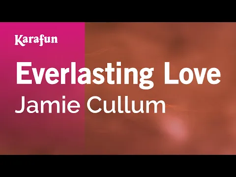 Download MP3 Everlasting Love - Jamie Cullum | Karaoke Version | KaraFun