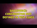 Salesforce Constructor not defined in Test Class