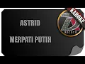 Download Lagu ASTRID - MERPATI PUTIH ( KAROKE )