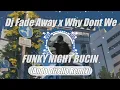 FADE AWAY x WHY DONT WE - Remix Ando Dizello_DJ FUNKY NIGHT BUCIN VIRAL‼️