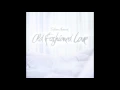 Old Fashioned Love Tatiana Manaois