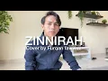 Download Lagu Zinnirah - Furqan fawwaz (Cover)