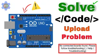 CODE Not Upload - Problem Solve Arduino Code Upload Error