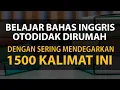 1500 Kalimat Umum Bahasa Inggirs yang Sering Digunakan dalam Kehidupan Sehari -hari