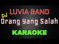 Download Lagu Luvia Band - Orang Yang Salah (VeRsi Dj) [Karaoke] | LMusical