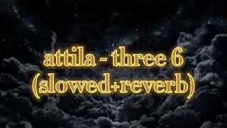 Download attila - three 6 (slowed+reverb) MP3