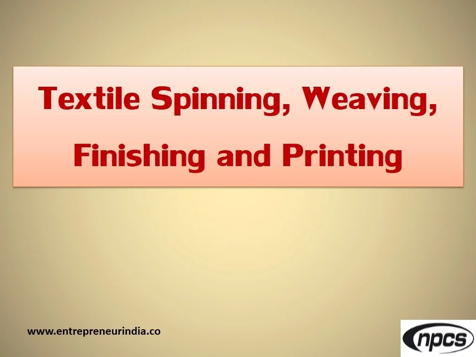 Textile Spinning | Weaving | Finishing and Printing.