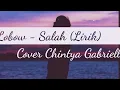 Lobow - Salah (Cover Chintya Gabriella) Lirik