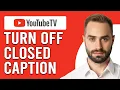 How To Turn Off Closed Caption On YouTube TV Updated