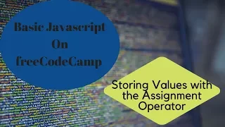 Storing Values with the Assignment Operator freeCodeCamp Basic Javascript