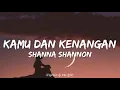 Download Lagu Shanna Shannon - Kamu Dan Kenangan (Lirik Video) | Ost Habibie \u0026 Ainun 3
