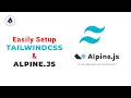 How to Easily Integrate Alpine JS with Tailwindcss UI Designing Made Easy