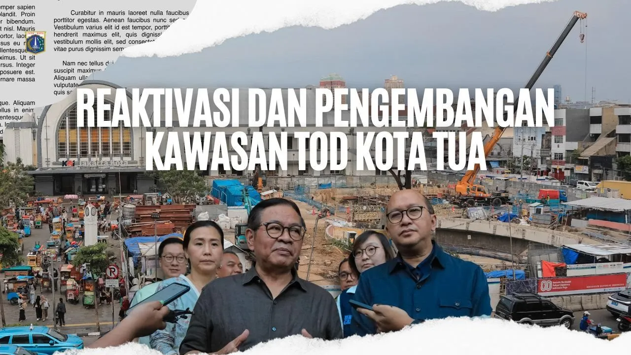 Reaktivasi dan Pengembangan Kawasan TOD Kota Tua