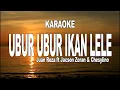 Download Lagu KARAOKE - UBUR UBUR IKAN LELE - JUAN REZA FT JACSON ZERAN \u0026 CHESYLINO