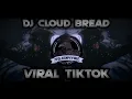 Download Lagu DJ CLOUD BREAD || VIRAL TIKTOK || DJ TEGUH PAHLEPI