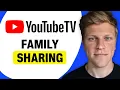How Does YouTube TV Family Sharing Work