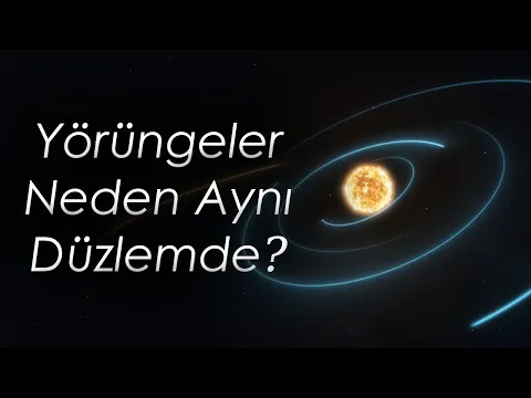 Gezegenler Neden Aynı Yörünge Düzleminde Dönüyor?