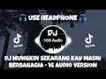 DJ MUNGKIN SEKARANG KAU MASIH BERBAHAGIA VIRAL TIKTOK 2022 (Editra Tamba Remix) 16D Audio Version