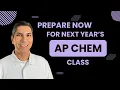 What Should I Do Now to Get Ready for AP Chemistry