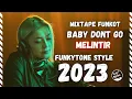DJ FUNKOT MELINTIR BABY DONT GO DJ SWAN SONG❗MIXTAPE FUNKOT 2023