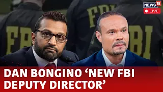 Why Trump Favours Dan Bongino? | Trump Choses Dan Bongino As FBI Deputy | Kash Patel Live | N18G