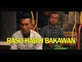 Download Lagu Habih raso bakawan