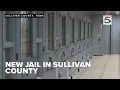 Sullivan County to unveil new jail with safer conditions and improved accessibility