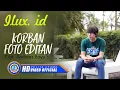 Download Lagu Ilux ID - Korban Foto Editan | Lagu Ilux id Terpopuler 2022 (Official Music Video)