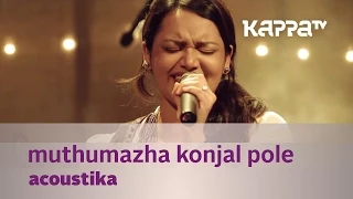 muthumazha konjal pole by acoustika jyotsna music mojo kappa tv