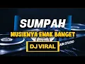 DJ VIRAL TIKTOK|SUMPAH ENAK BANGET MUSIKNYA