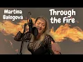 Through the Fire - Martina Balogova Chaka Khan Cover 2021