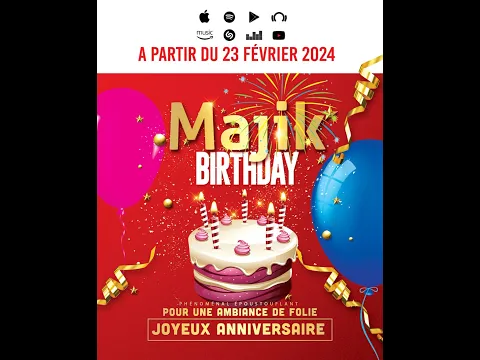 Majik Birthday, la chanson indispensable pour vos anniversaires ! #happybirthday #nouveauté #tube