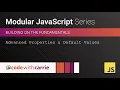 Advanced Properties and Default Values Modular JavaScript Series