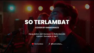 so terlambat cover by harmoniacs