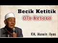 Lagu Becik ketitik olo ketoro, semua yang terjadi adalah kehendak Allah | KH Husein Ilyas Mojokerto