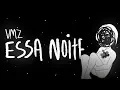 Download Lagu VMZ - Essa Noite (Prod. Syndrome)