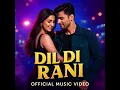 Download Lagu Dil Di Rani (Official Video) | New Bollywood Punjabi Song 2025 |