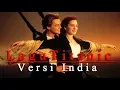 lagu titanic versi india
