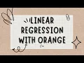 Linear Regression with Orange