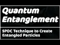 Quantum Entanglement: SPDC Technique to Create Entangled Particles